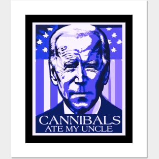 Cannibals ate my uncle funny Biden Posters and Art